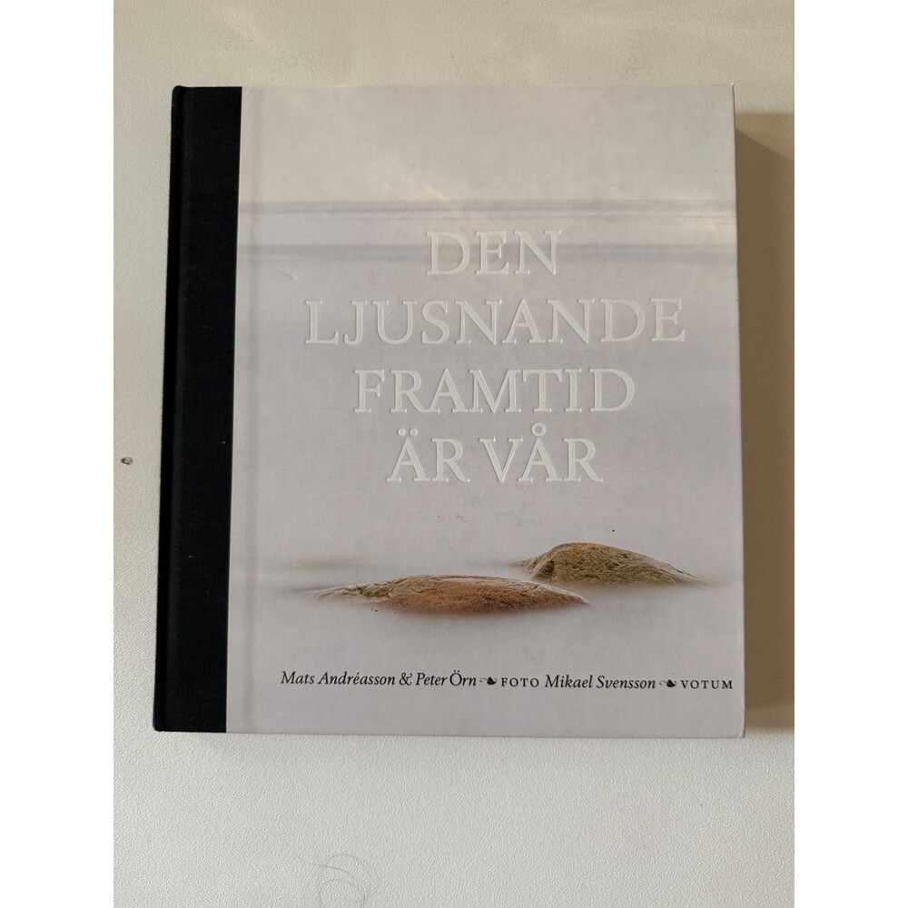 Den Ljusnande Framtid Ar Var Mats Andreasson Peter Orn Hardcover Book Sweeden